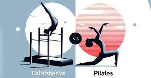 calisthenics vs pilates